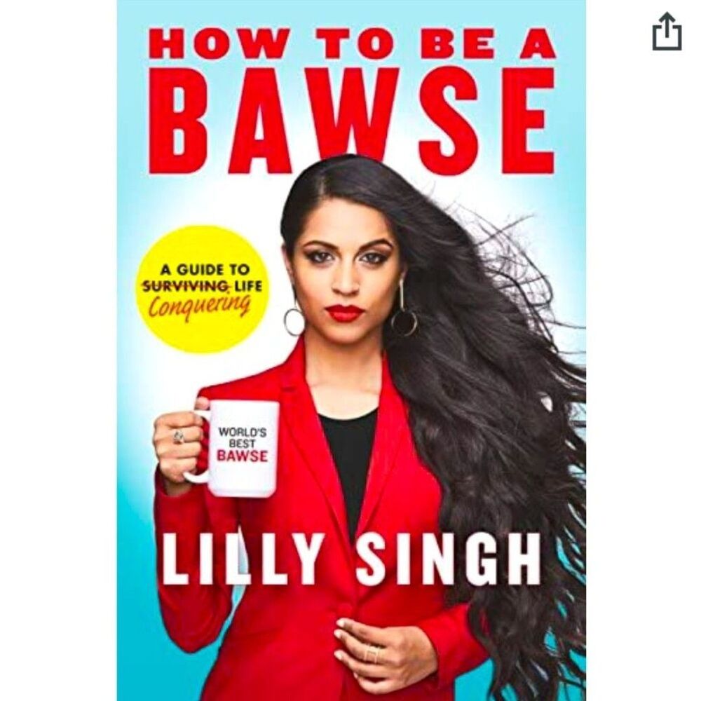 How to be a bawse Lilly Singh women empowerment